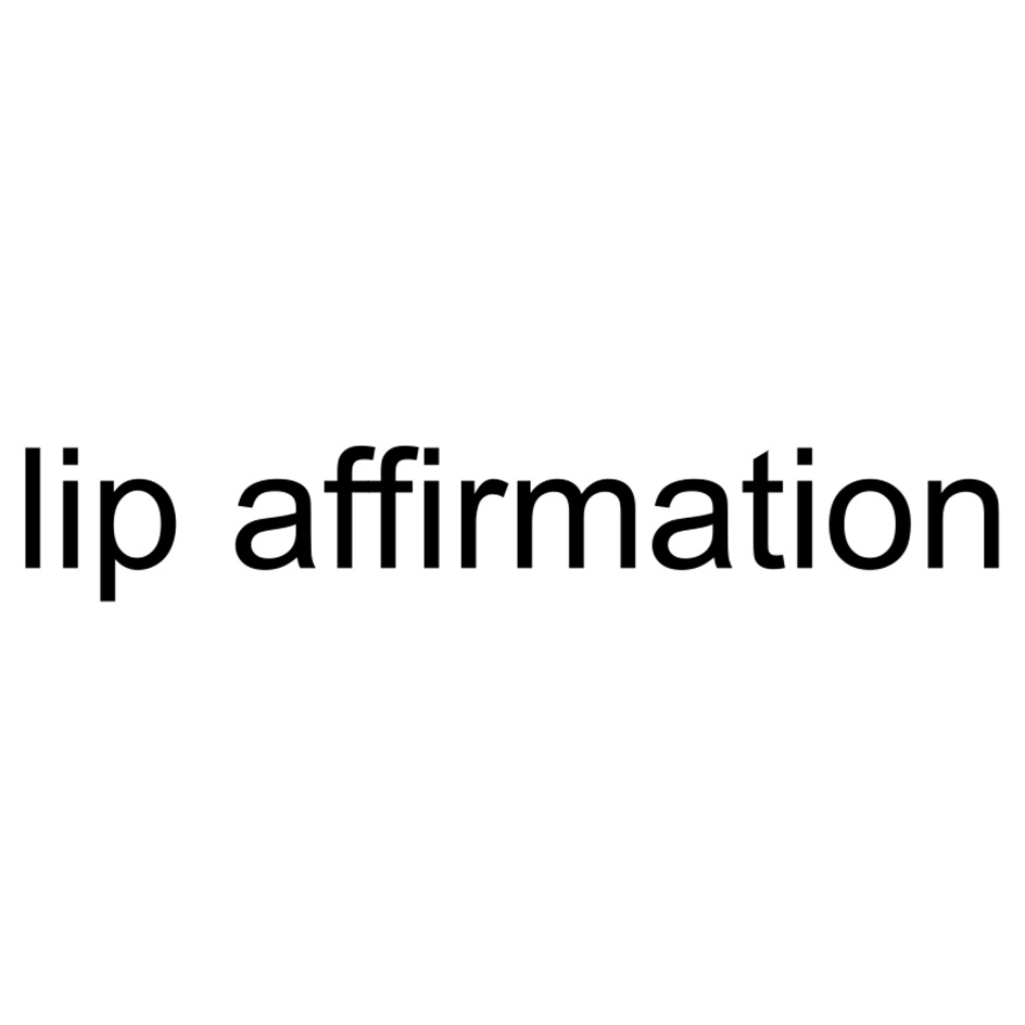LIP AFFIRMATION