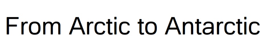 FROM ARCTIC TO ANTARCTIC