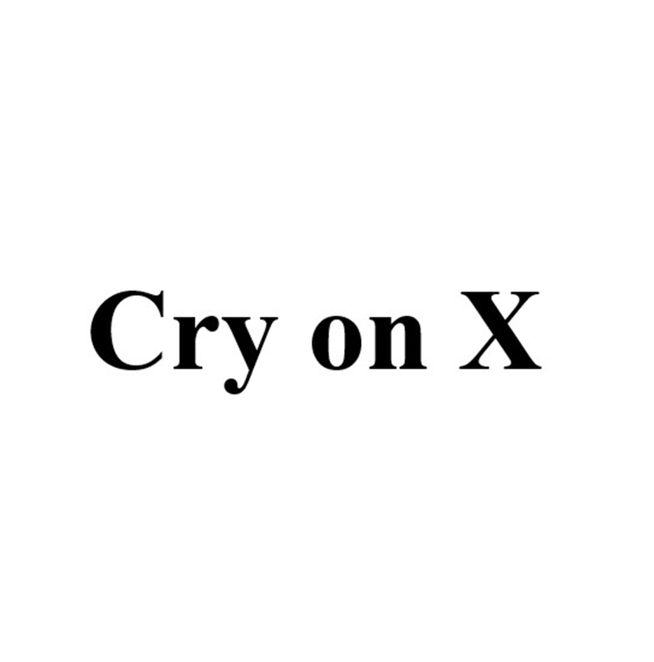 CRY ON X
