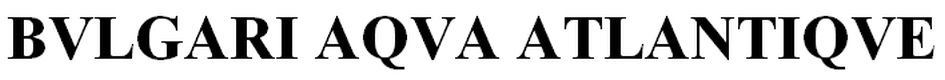 BVLGARI AQVA ATLANTIQVE BVLGARI AQVA ATLANTIQVE BULGARI BULGARI AQUA ATLANTIQUE
