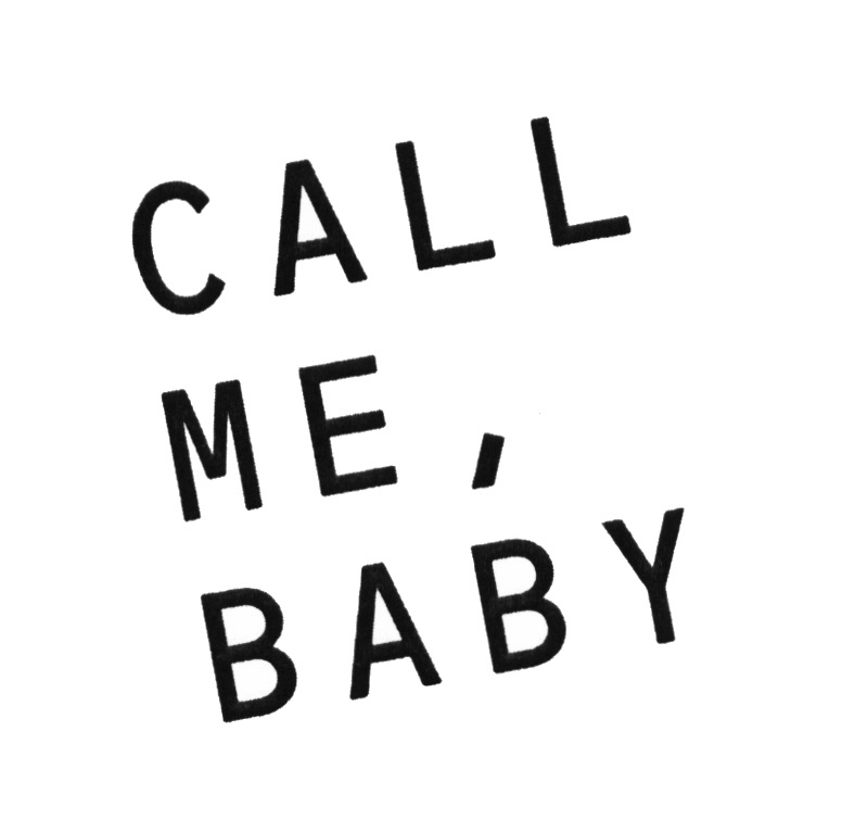 Call me baby.