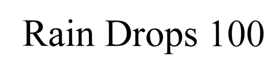 RAINDROPS RAIN DROPS 100
