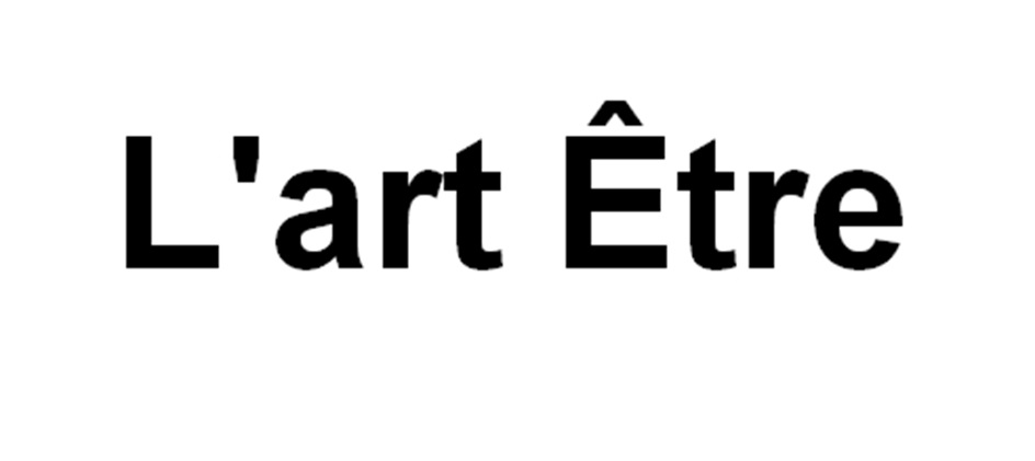 L'ART ETRE